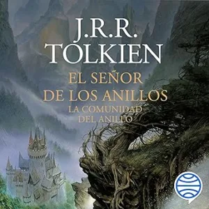 El Señor De Los Anillos La Comunidad Del Anillo Audiolibro gratis