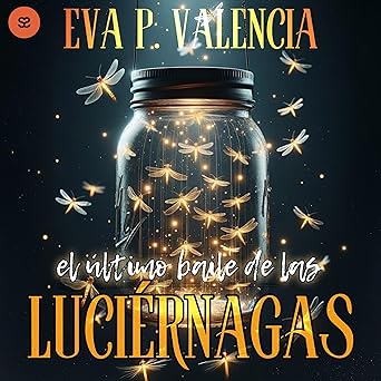 El Último Baile De Las Luciérnagas Audiolibro gratis