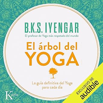 El Árbol Del Yoga La Guía Definitiva Del Yoga Para Cada Día Audiolibro gratis