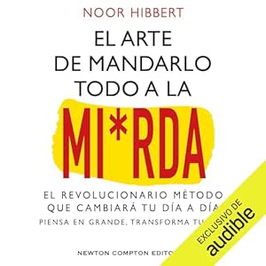 El Arte De Mandarlo Todo A La Mierda Audiolibro gratis