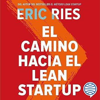 El Camino Hacia el Lean Startup Audiolibro gratis