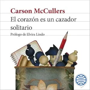 El Corazón Es Un Cazador Solitario Audiolibro Gratis