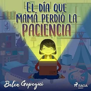 El Día Que Mamá Perdió La Paciencia Audiolibro gratis