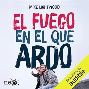 El Fuego En El Que Ardo Audiolibro gratis