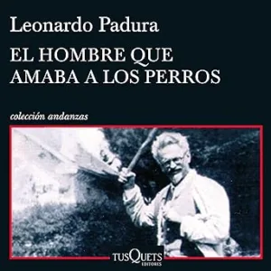 El Hombre Que Amaba A Los Perros Audiolibro gratis