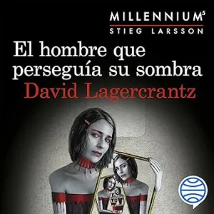 El Hombre Que Perseguía Su Sombra Audiolibro gratis