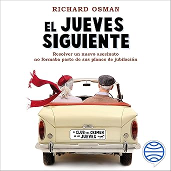 El Jueves Siguiente Una Novela Del Club Del Crimen De Los Jueves Audiolibro gratis