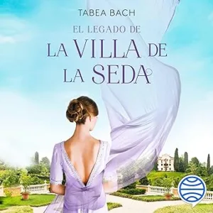 El Legado De La Villa De La Seda Audiolibro Gratis