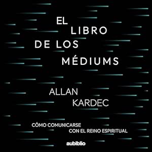 El Libro De Los Médiums Audiolibro Gratis