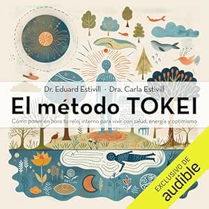 El Método Tokei Cómo Poner En Hora Tu Reloj Interno Para Vivir Con Salud Energía Y Optimismo Audiolibro gratis