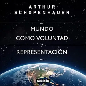 El Mundo Como Voluntad Y Representación Audiolibro gratis