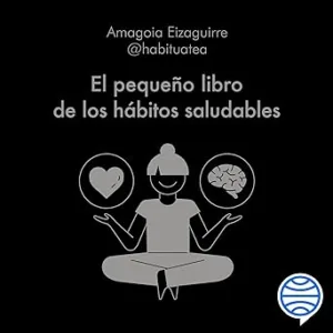 El Pequeño Libro De Los Hábitos Saludables Audiolibro Gratis