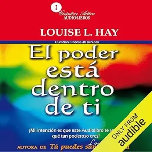 El Poder Está Dentro De Ti Audiolibro gratis