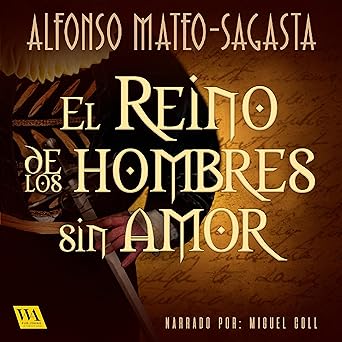 El Reino De Los Hombres Sin Amor Audiolibro Gratis