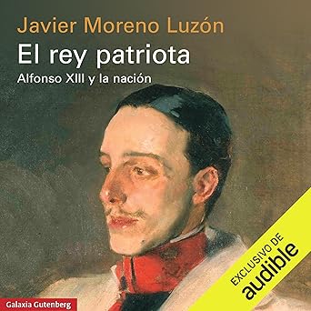 El Rey Patriota - Alfonso XIII Y La Nación Audiolibro gratis