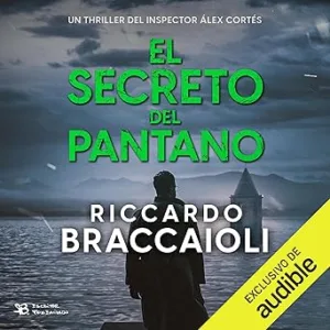 El Secreto Del Pantano Inspector Álex Cortés Audiolibro gratis