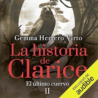El Último Cuervo: La Historia de Clarice Audiolibro gratis