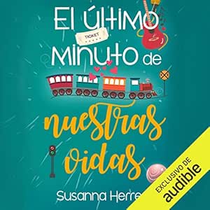 El Último Minuto De Nuestras Vidas Audiolibro gratis