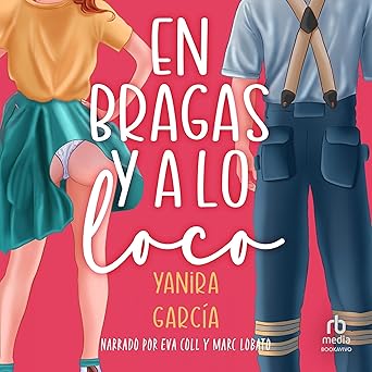 En Bragas Y A Lo Loco Audiolibro gratis