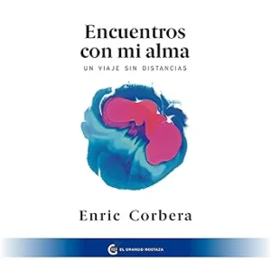Encuentros Con Mi Alma: Un Viaje Sin Distancias Audiolibro gratis
