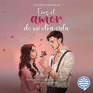 Eres El Amor De Mi Otra Vida Audiolibro gratis