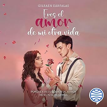 Eres El Amor De Mi Otra Vida Audiolibro gratis