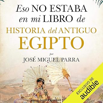 Eso No Estaba En Mi Libro De Historia Del Antiguo Egipto Audiolibro Gratis