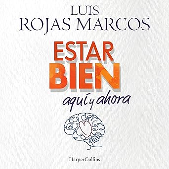 Estar Bien Aquí Y Ahora Cómo Superar La Incertidumbre Que Nos Provoca El Futuro Para Mejorar Nuestro Presente Audiolibro gratis