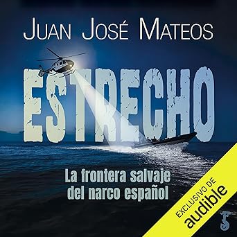 Estrecho: La Frontera Salvaje Del Narco Español Audiolibro gratis