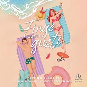 Finge Que Te Gusto Audiolibro Gratis