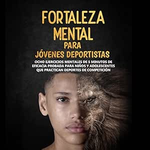 Fortaleza Mental Para Jóvenes Deportistas Audiolibro gratis