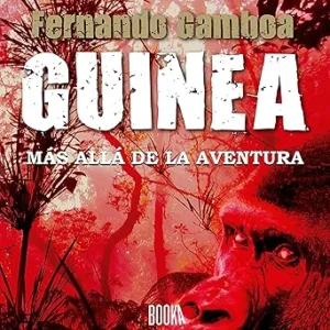 Guinea: Más Allá De La Aventura Audiolibro Gratis