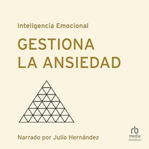 Gestiona La Ansiedad Audiolibro Gratis