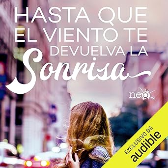 Hasta Que El Viento Te Devuelva La Sonrisa Audiolibro gratis