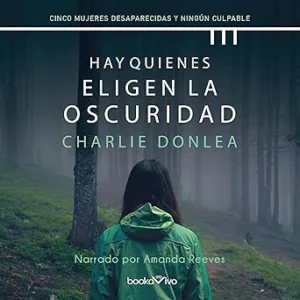 Hay Quienes Eligen La Oscuridad Audiolibro gratis