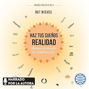 Haz Tus Sueños Realidad: Manual Avanzado De Manifestación Audiolibro Gratis