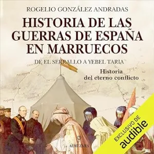 Historia De Las Guerras De España En Marruecos Audiolibro Gratis