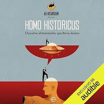 Homo Historicus Descubre Al Historiador Que Llevas Dentro Audiolibro gratis