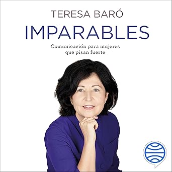 Imparables: Comunicación Para Mujeres Que Pisan Fuerte Audiolibro gratis