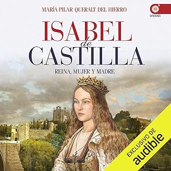 Isabel De Castilla: Reina Mujer Y Madre Audiolibro gratis