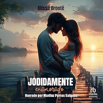 Jodidamente Enamorado Audiolibro gratis