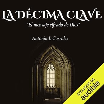 La Décima Clave El Mensaje Cifrado De Dios Audiolibro gratis