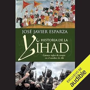 La Historia De La Yihad Catorce Siglos Sangrientos En El Nombre De Alá Audiolibro gratis