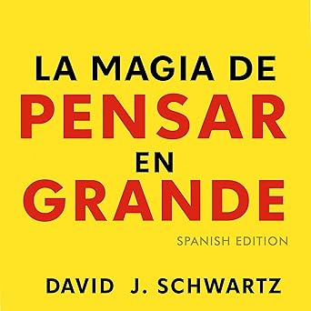La Magia de Pensar en Grande Audiolibro gratis