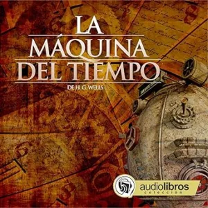 La Máquina Del Tiempo Audiolibro Gratis