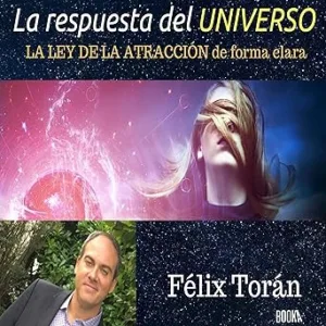 La Respuesta Del Universo: Creando Su Vida Ideal Mediante La Ley De La Atracción Audiolibro gratis