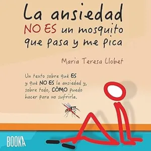 La Ansiedad No Es Un Mosquito Que Pasa Y Me Pica Audiolibro gratis