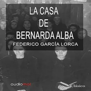 La Casa De Bernarda Alba Audiolibro Gratis