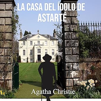 La Casa Del Ídolo De Astarté Audiolibro Gratis