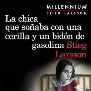 La Chica Que Soñaba Con Una Cerilla Y Un Bidón De Gasolina Audiolibro gratis